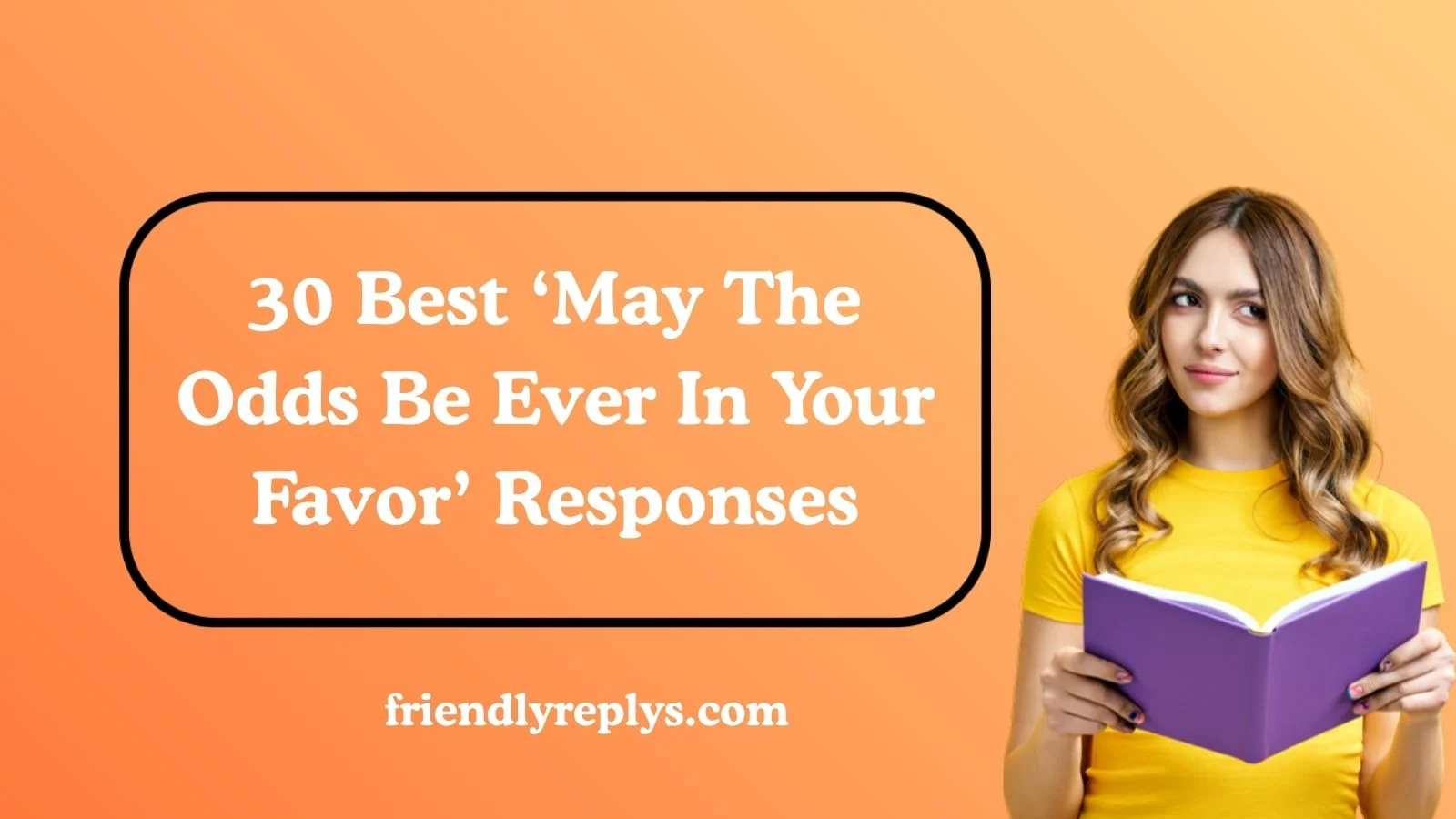 Best ‘May The Odds Be Ever In Your Favor’ Responses