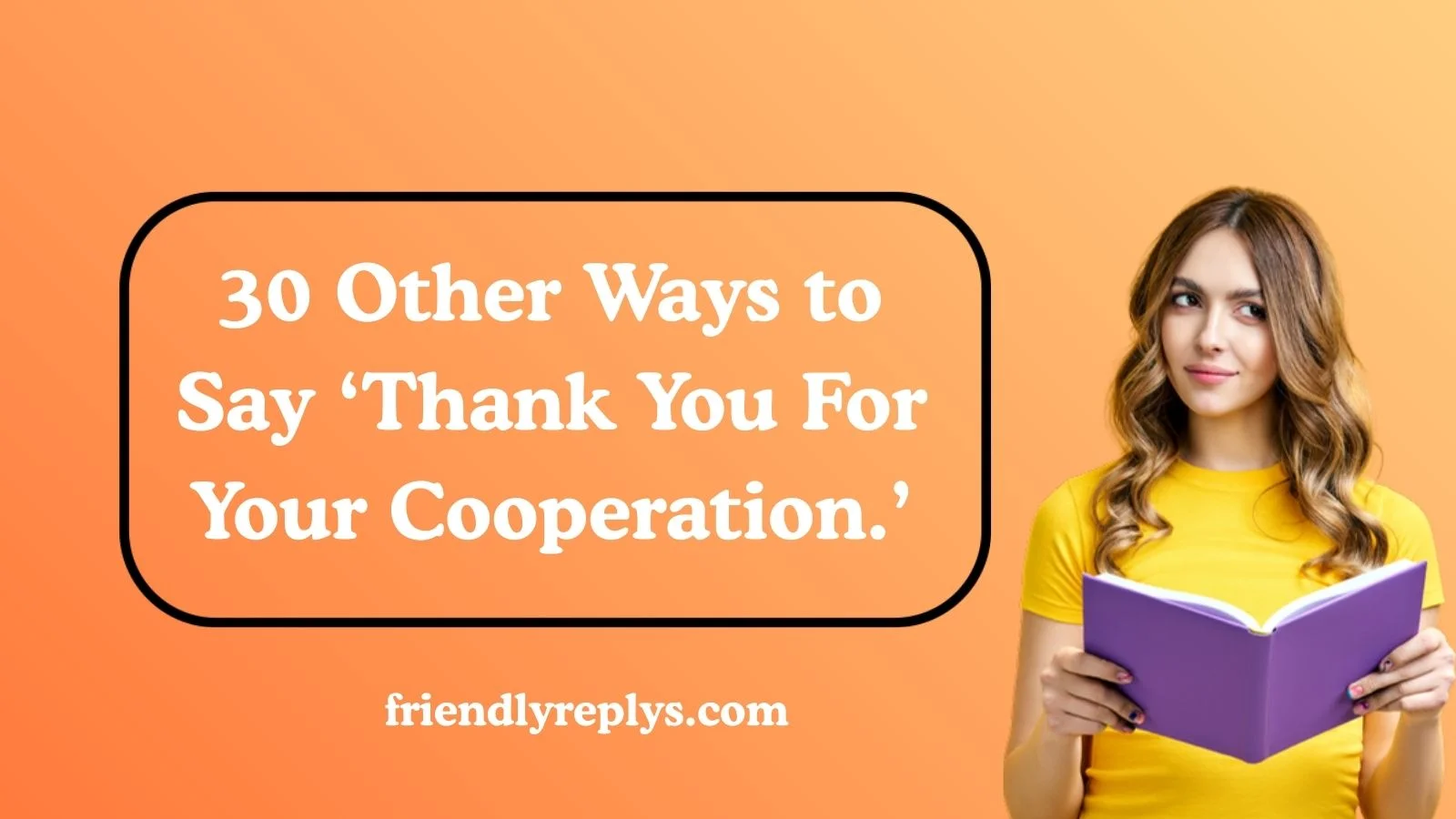 Other Ways to Say ‘Thank You For Your Cooperation.’