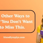 Other Ways to Say ‘You Don’t Want to Miss This.