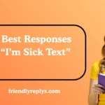 Best Responses to “I’m Sick Text”
