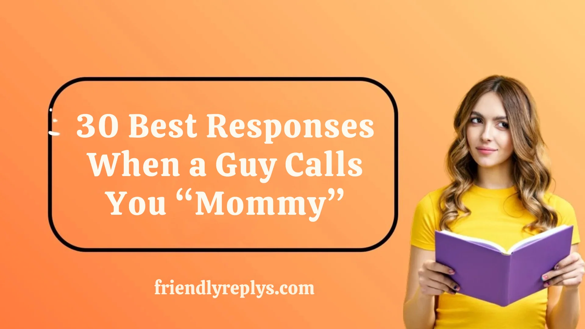 Best Responses When a Guy Calls You “Mommy”