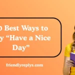 Best Ways to Say “Have a Nice Day”