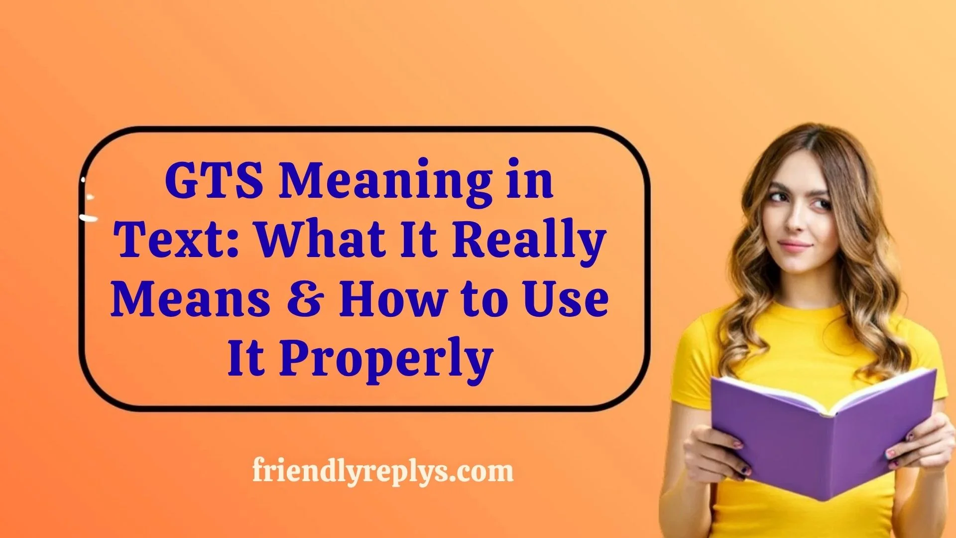 GTS Meaning in Text: What It Really Means & How to Use It Properly