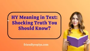 HY Meaning in Text: Shocking Truth You Should Know?