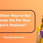 Other Ways to Say “Thank You For Your Quick Response”