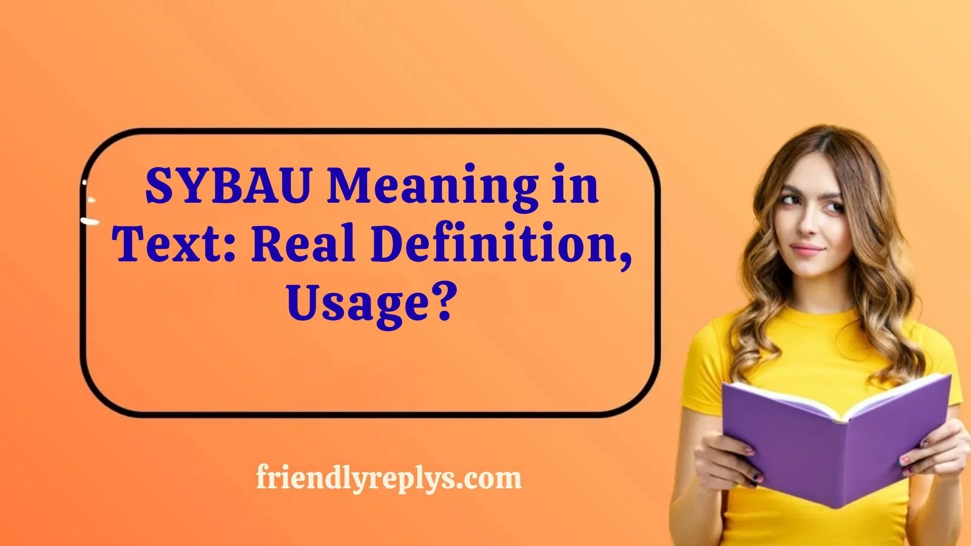 SYBAU Meaning in Text: Real Definition, Usage?