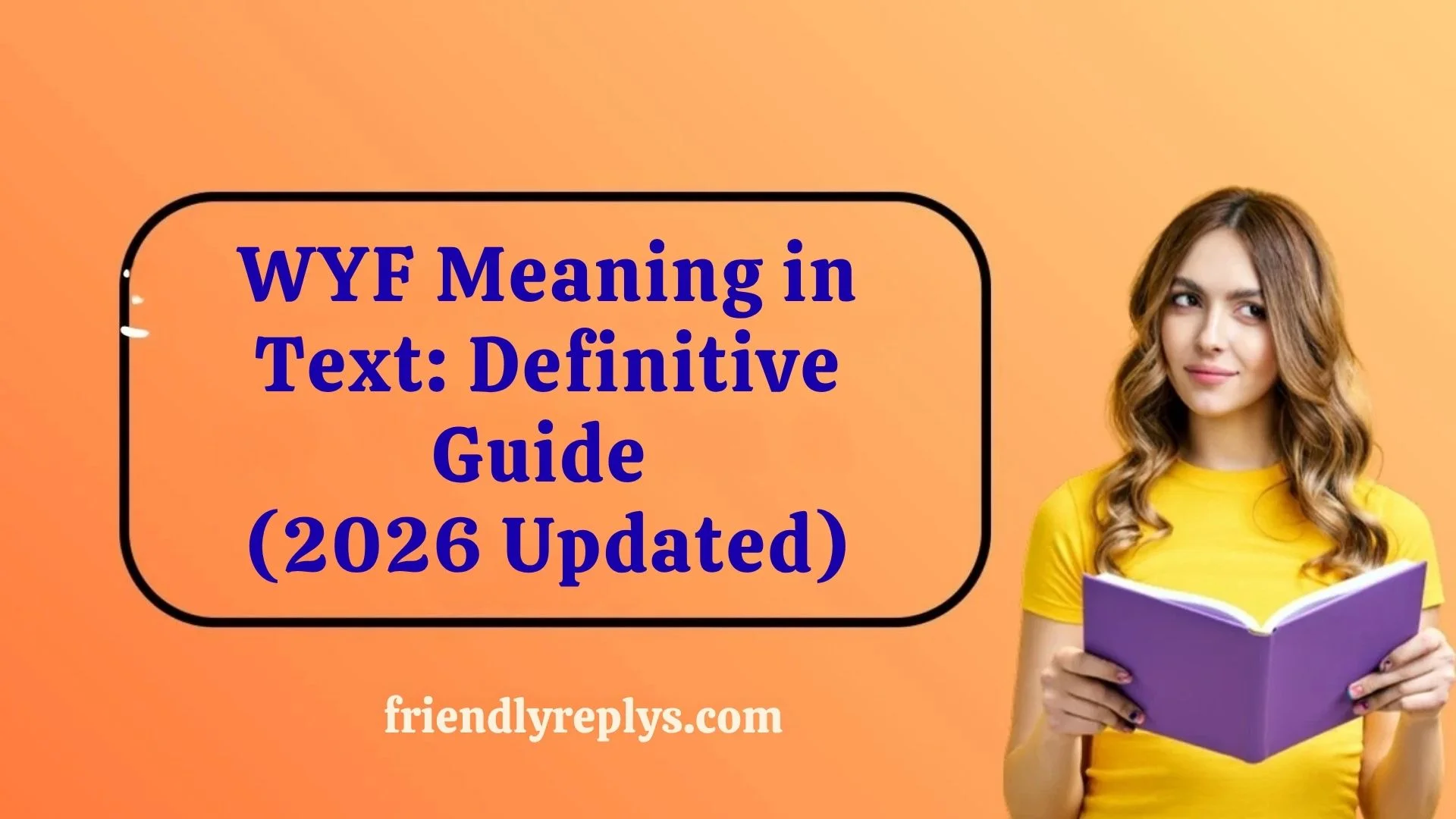wyf-meaning-in-text-definitive-guide