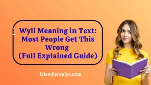 Wyll Meaning in Text: Most People Get This Wrong (Full Explained Guide)