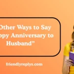 Other Ways to Say “Happy Anniversary to Husband”