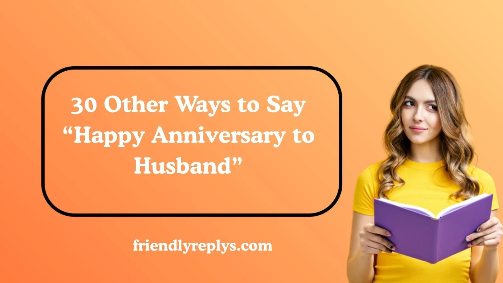 Other Ways to Say “Happy Anniversary to Husband”