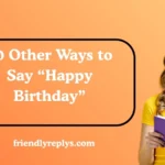Other Ways to Say “Happy Birthday”