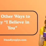 Other Ways to Say “I Believe in You”