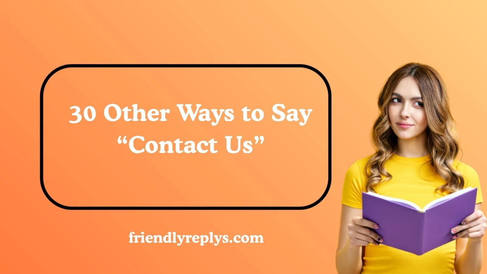 Other Ways to Say “Contact Us”