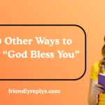 Other Ways to Say “God Bless You”