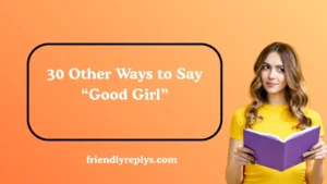 Other Ways to Say “Good Girl”