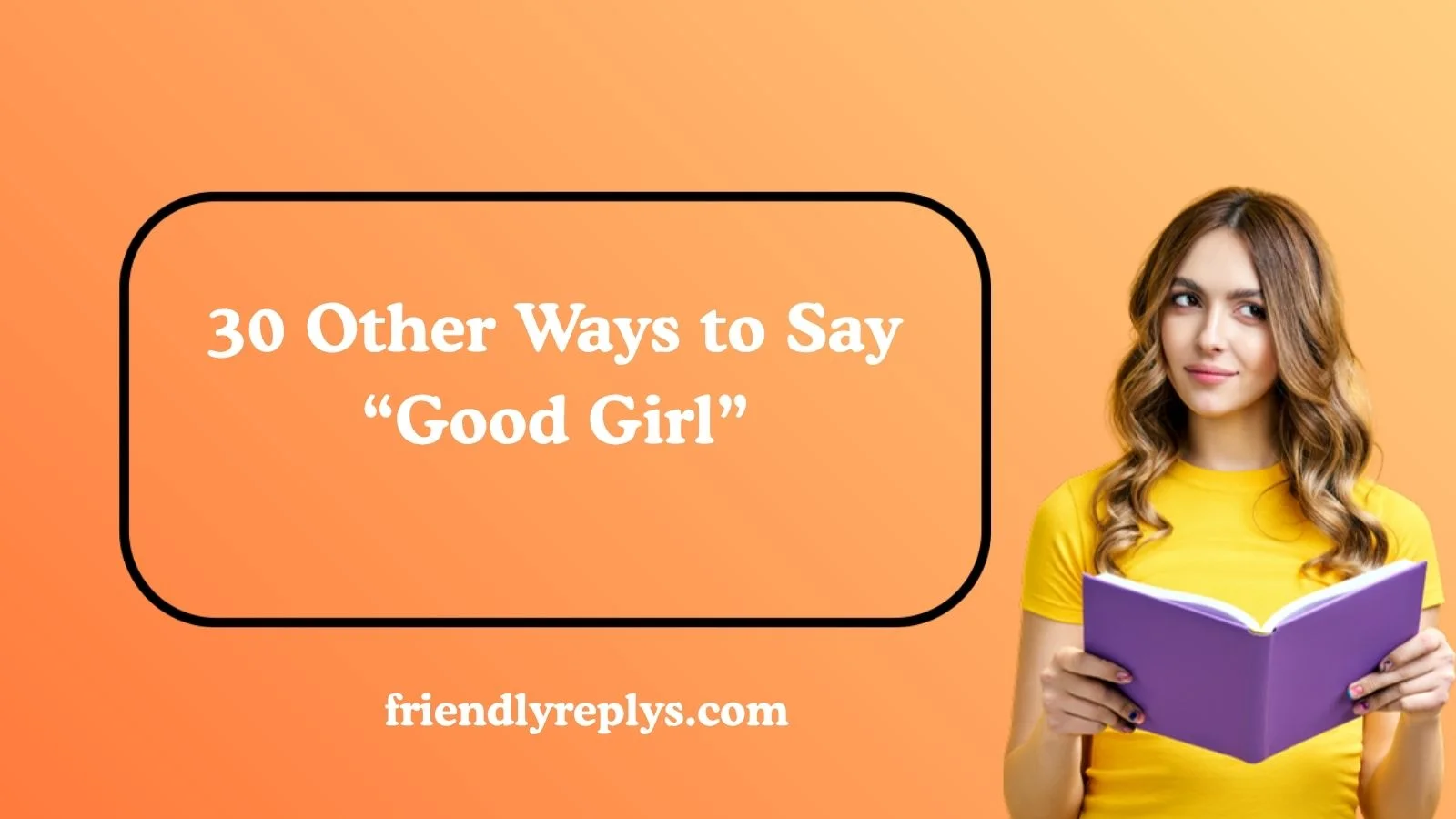 Other Ways to Say “Good Girl”