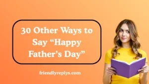 Other Ways to Say “Happy Father’s Day”