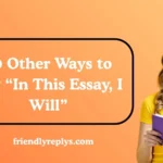 Other Ways to Say “In This Essay, I Will”