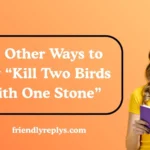 Other Ways to Say “Kill Two Birds with One Stone”