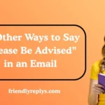 Other Ways to Say “Please Be Advised” in an Email