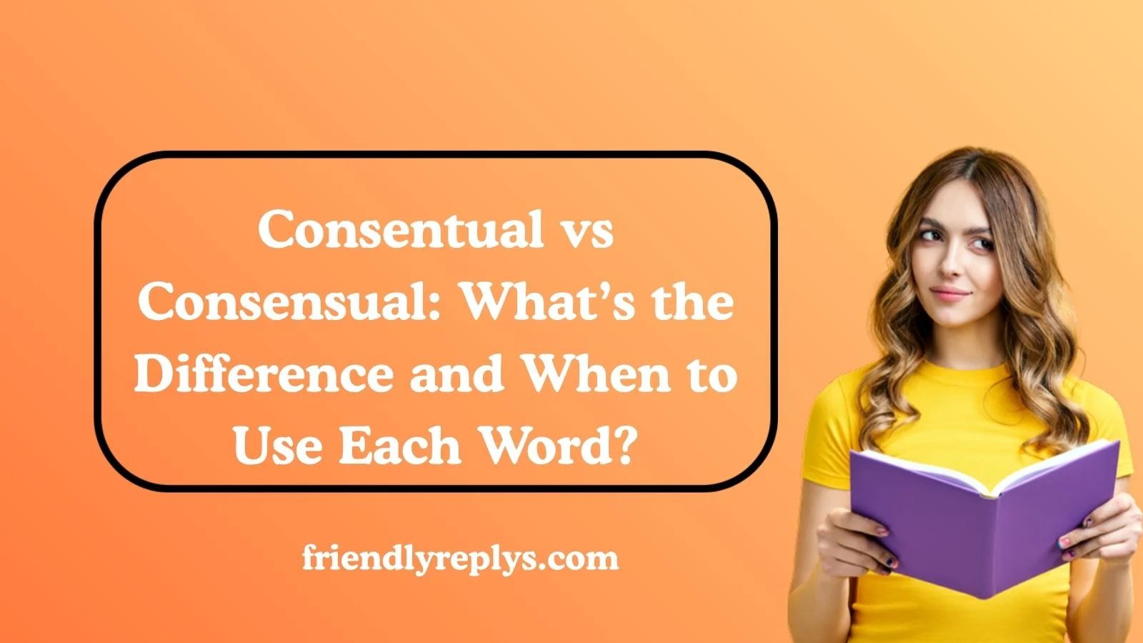 Consentual vs Consensual
