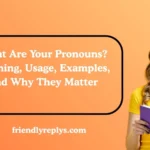 What Are Your Pronouns